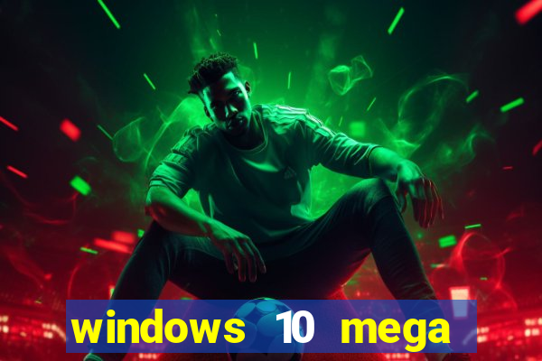 windows 10 mega lite torrent